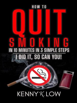 cover image of How to Quit Smoking In 10 Minutes In 3 Simple Steps – I Did It, So Can You!